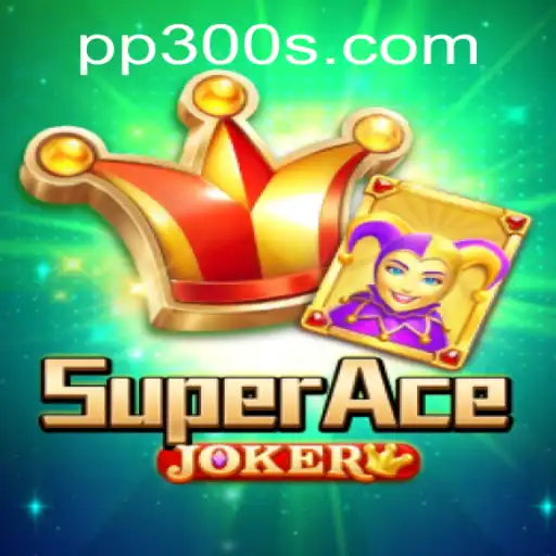 Descubra o Empolgante Jogo SuperAceJoker com o Estímulo PP300